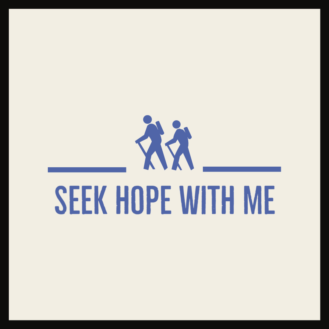 Seek Hope with Me